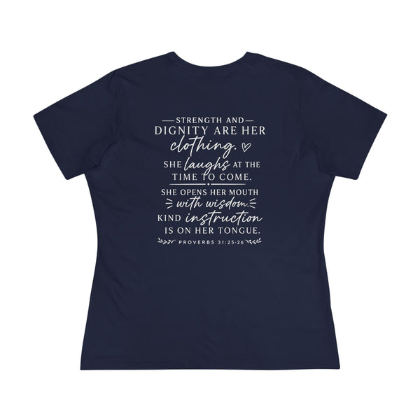 Proverbs 31:25-26 - Strength and Dignity  Women's Cotton Tee