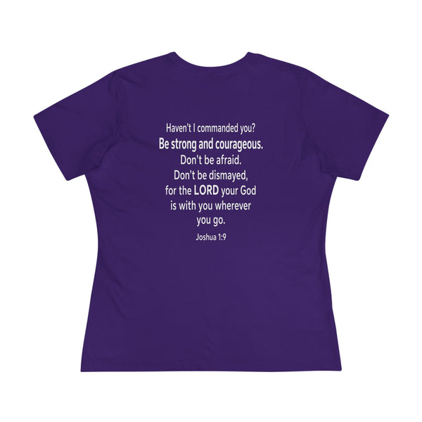 Joshua 1:9  Be Strong and Courageous - Women's Cotton Tee