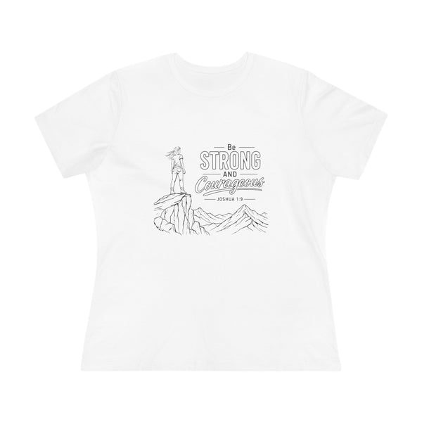 Joshua 1:9  Be Strong and Courageous - Women's Cotton Tee