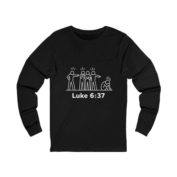 Luke 6:27 Judging Others - Unisex Jersey Long Sleeve Tee