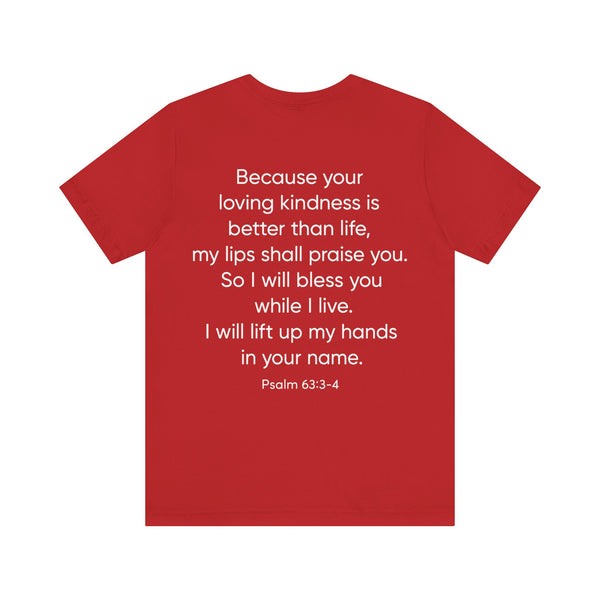 Praise Psalm 63:3-4    Unisex Jersey Short Sleeve Tee
