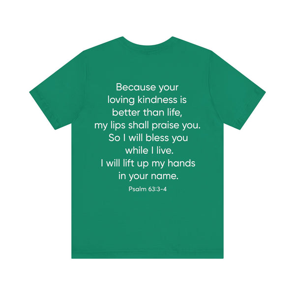 Praise Psalm 63:3-4    Unisex Jersey Short Sleeve Tee