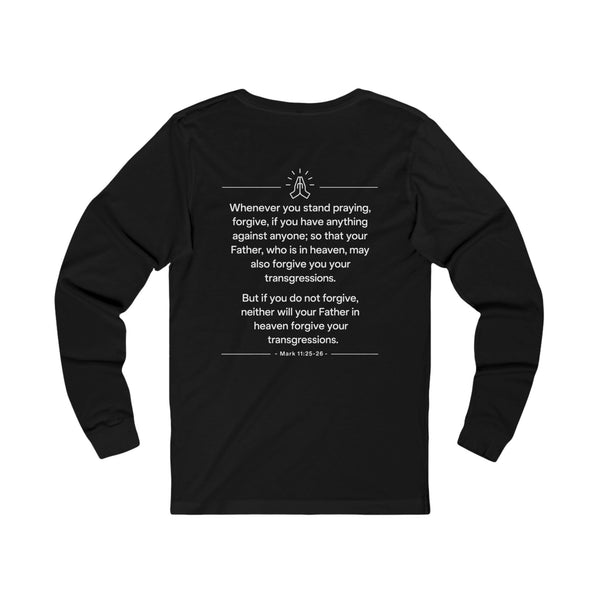Mark 11:25-26  Forgive - Unisex Jersey Long Sleeve Tee