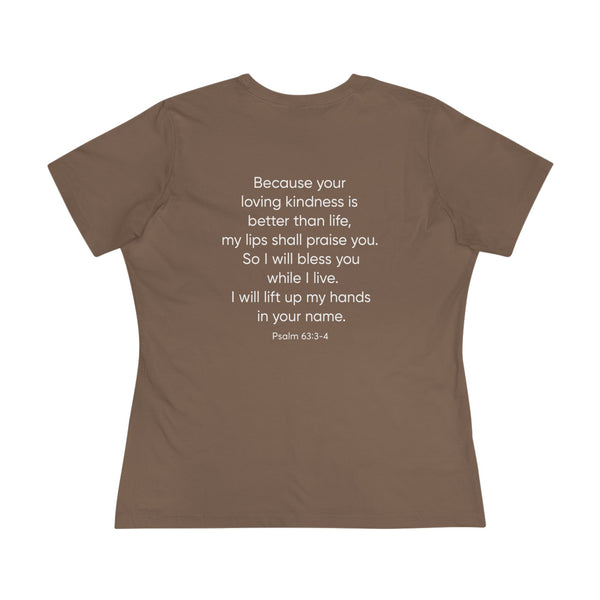 Praise Psalm 63:3-4 - Women's Cotton Tee