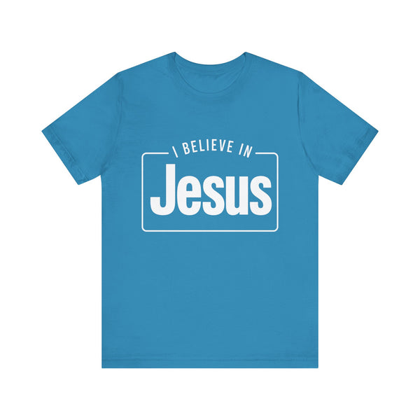 I Believe In Jesus - Unisex Jersey Short Sleeve Tee