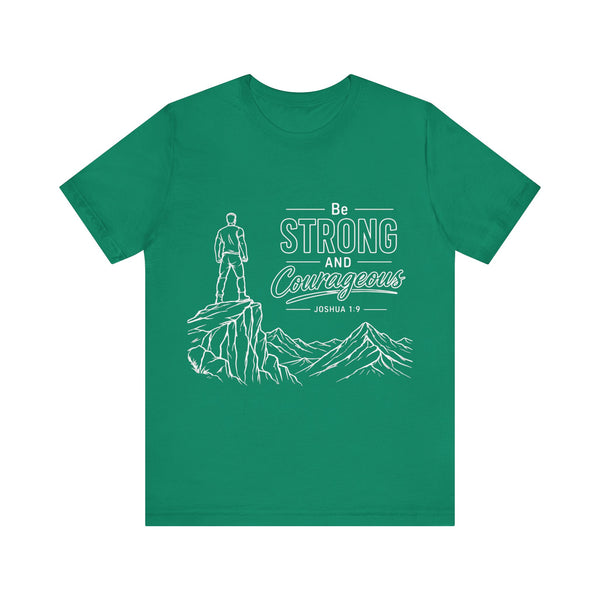 Joshua 1:9 - Be Strong and Courageous   - Unisex Jersey Short Sleeve Tee