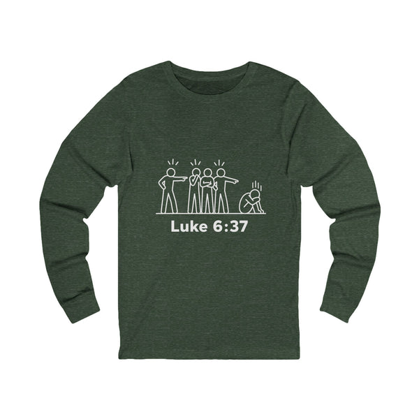 Luke 6:27 Judging Others - Unisex Jersey Long Sleeve Tee