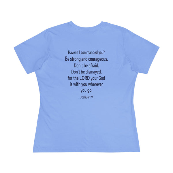 Joshua 1:9  Be Strong and Courageous - Women's Cotton Tee
