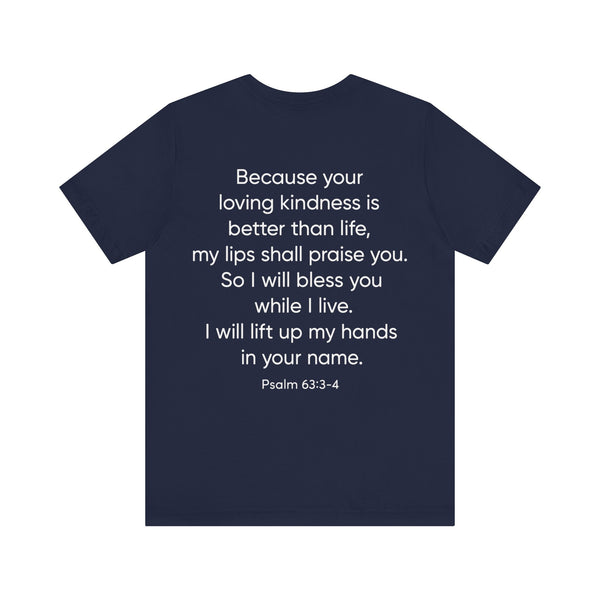 Praise Psalm 63:3-4    Unisex Jersey Short Sleeve Tee
