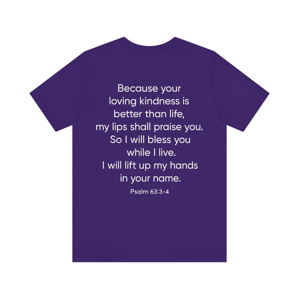 Praise Psalm 63:3-4    Unisex Jersey Short Sleeve Tee