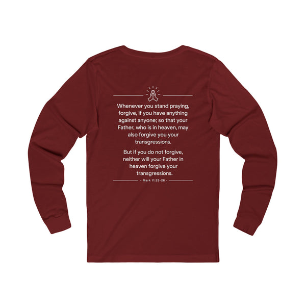 Mark 11:25-26  Forgive - Unisex Jersey Long Sleeve Tee
