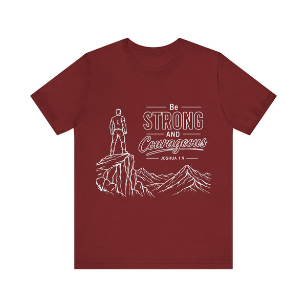 Joshua 1:9 - Be Strong and Courageous   - Unisex Jersey Short Sleeve Tee
