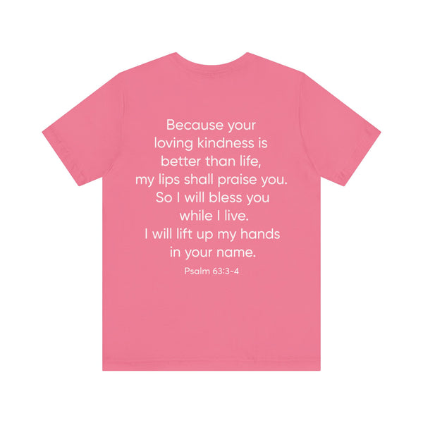 Praise Psalm 63:3-4    Unisex Jersey Short Sleeve Tee