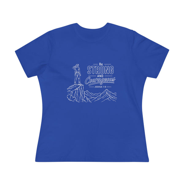 Joshua 1:9  Be Strong and Courageous - Women's Cotton Tee