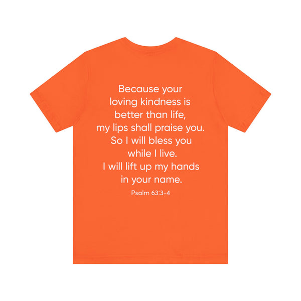 Praise Psalm 63:3-4    Unisex Jersey Short Sleeve Tee