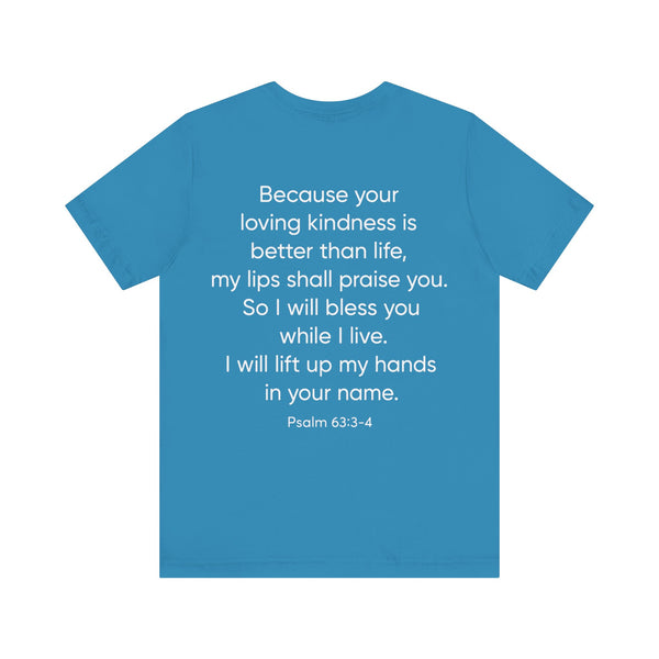 Praise Psalm 63:3-4    Unisex Jersey Short Sleeve Tee