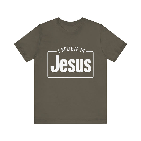 I Believe In Jesus - Unisex Jersey Short Sleeve Tee