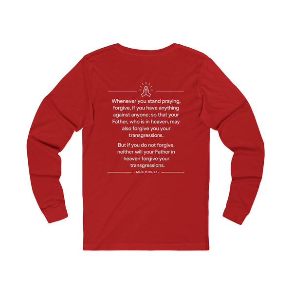 Mark 11:25-26  Forgive - Unisex Jersey Long Sleeve Tee