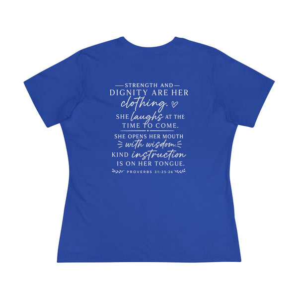 Proverbs 31:25-26 - Strength and Dignity  Women's Cotton Tee