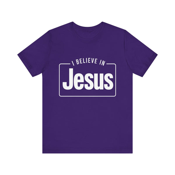 I Believe In Jesus - Unisex Jersey Short Sleeve Tee