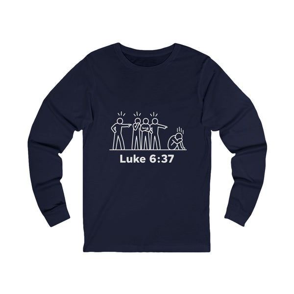 Luke 6:27 Judging Others - Unisex Jersey Long Sleeve Tee