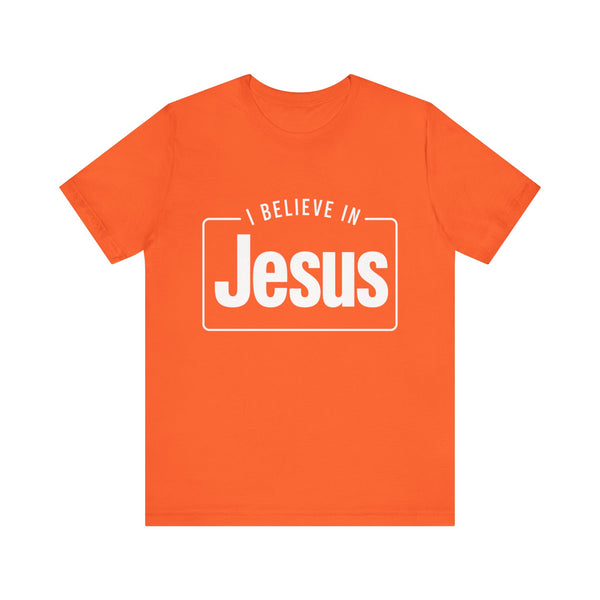 I Believe In Jesus - Unisex Jersey Short Sleeve Tee