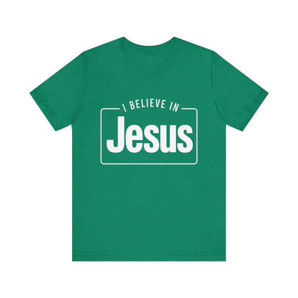 I Believe In Jesus - Unisex Jersey Short Sleeve Tee