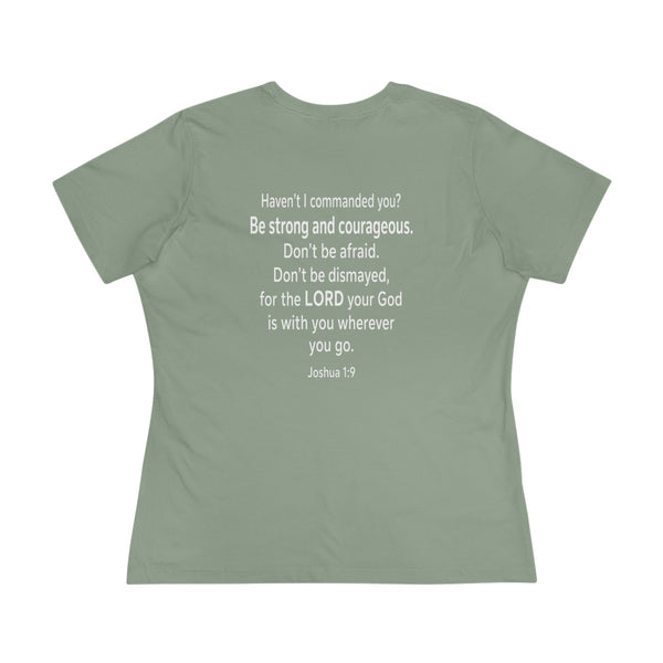 Joshua 1:9  Be Strong and Courageous - Women's Cotton Tee
