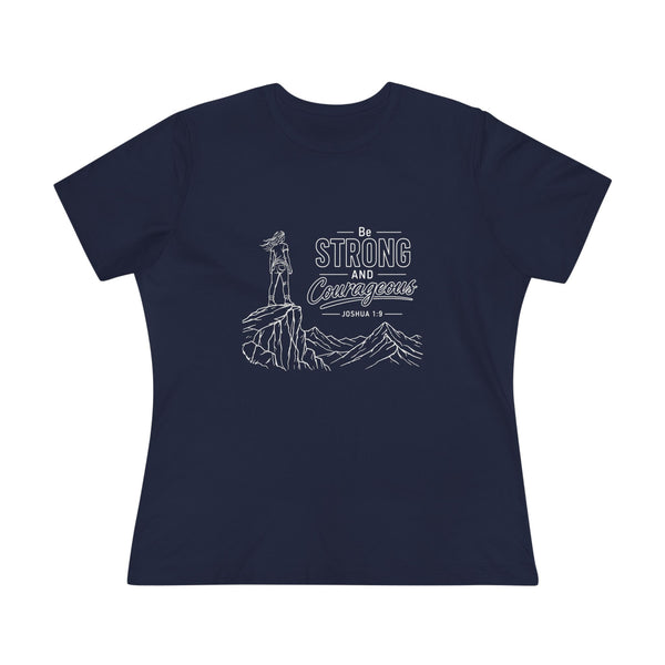 Joshua 1:9  Be Strong and Courageous - Women's Cotton Tee