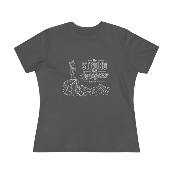 Joshua 1:9  Be Strong and Courageous - Women's Cotton Tee