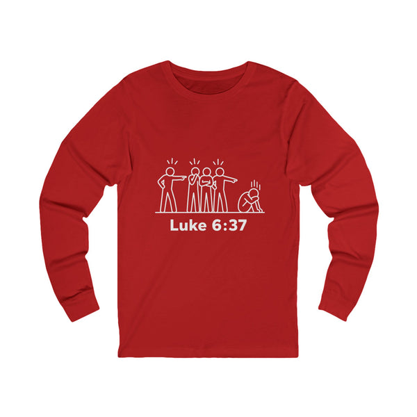 Luke 6:27 Judging Others - Unisex Jersey Long Sleeve Tee