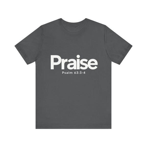 Praise Psalm 63:3-4    Unisex Jersey Short Sleeve Tee