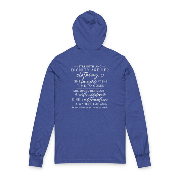 Proverbs 31:25-26 Strength and Dignity - Unisex Hooded Long Sleeve Tee