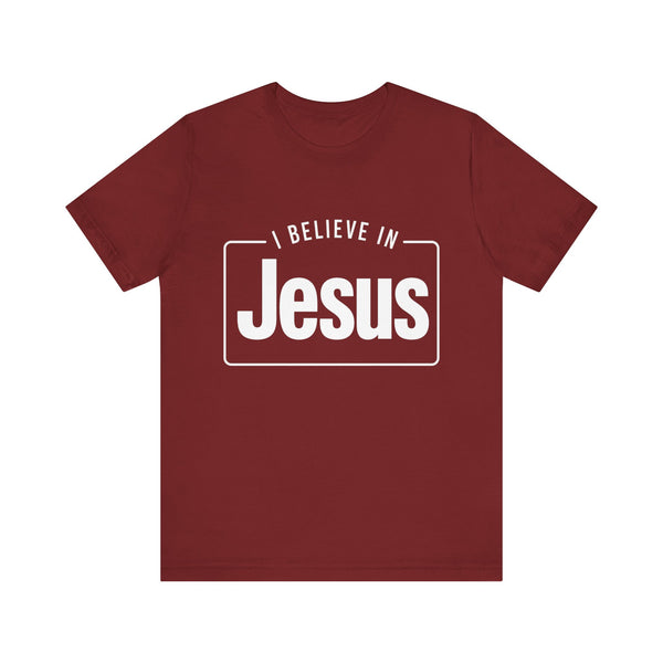 I Believe In Jesus - Unisex Jersey Short Sleeve Tee