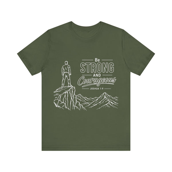 Joshua 1:9 - Be Strong and Courageous   - Unisex Jersey Short Sleeve Tee