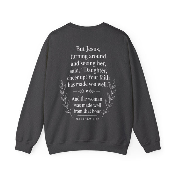 Matthew 9:22  - Your Faith has Healed You  - Unisex Heavy Blend™ Crewneck Sweatshirt