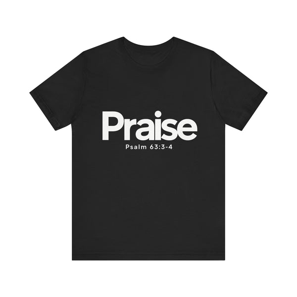 Praise Psalm 63:3-4    Unisex Jersey Short Sleeve Tee