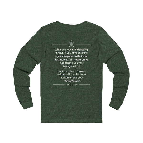 Mark 11:25-26  Forgive - Unisex Jersey Long Sleeve Tee