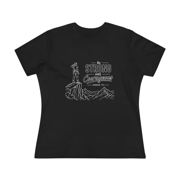 Joshua 1:9  Be Strong and Courageous - Women's Cotton Tee