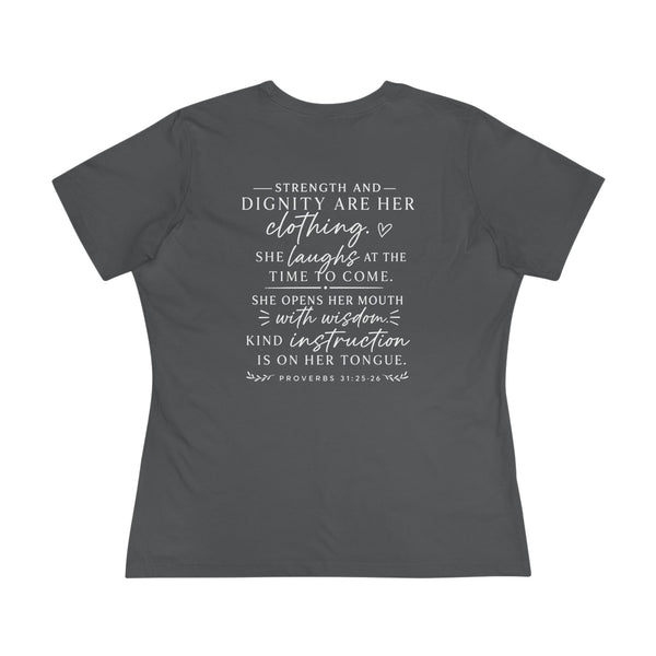 Proverbs 31:25-26 - Strength and Dignity  Women's Cotton Tee