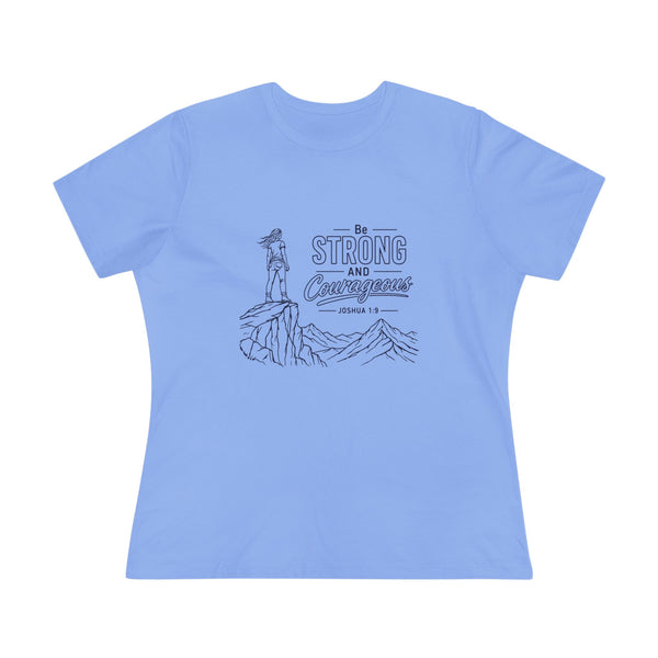 Joshua 1:9  Be Strong and Courageous - Women's Cotton Tee