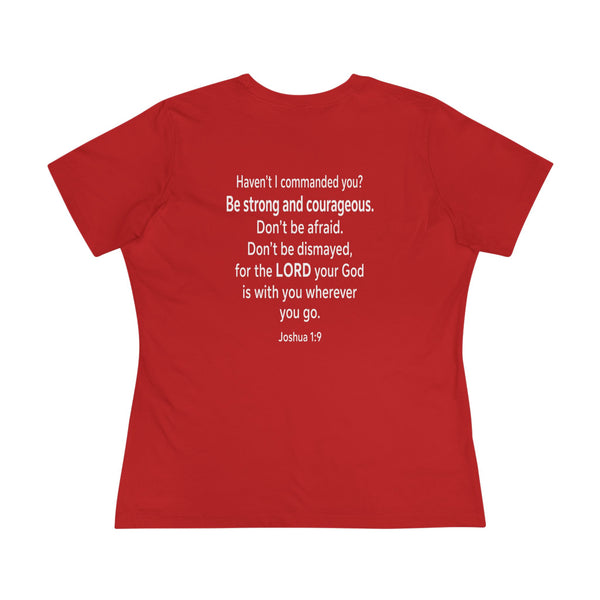 Joshua 1:9  Be Strong and Courageous - Women's Cotton Tee