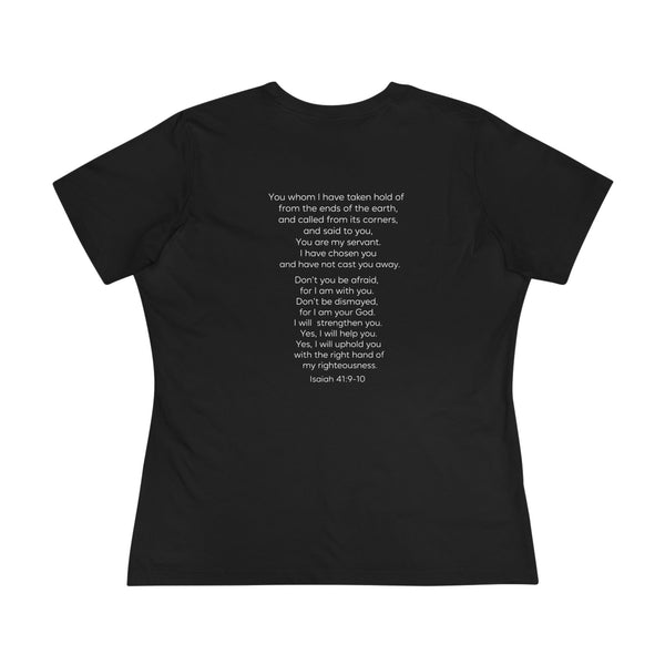Isaiah 41:9-10 Do Not Fear - Women's Cotton Tee