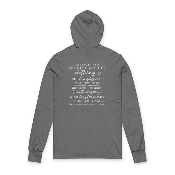 Proverbs 31:25-26 Strength and Dignity - Unisex Hooded Long Sleeve Tee