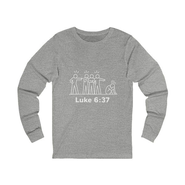 Luke 6:27 Judging Others - Unisex Jersey Long Sleeve Tee