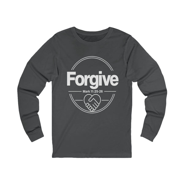 Mark 11:25-26  Forgive - Unisex Jersey Long Sleeve Tee