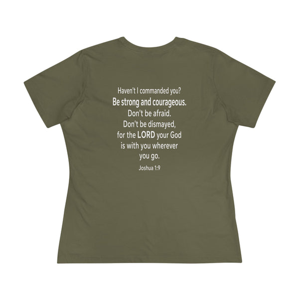 Joshua 1:9  Be Strong and Courageous - Women's Cotton Tee